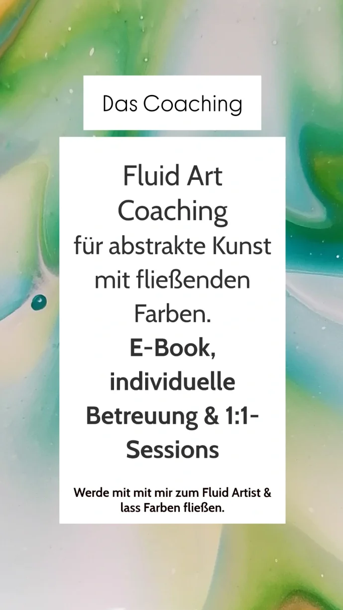 Fluid Art Coaching für abstrakte Kunst mit fließenden Farben. E-Book und individuelle Sessions.